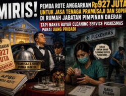 Miris! Nakes Patungan Bayar Cleaning Service Puskesmas, Pemda Rote Ndao Anggarkan Rp927 Juta untuk Pramusaji dan Sopir Rujab